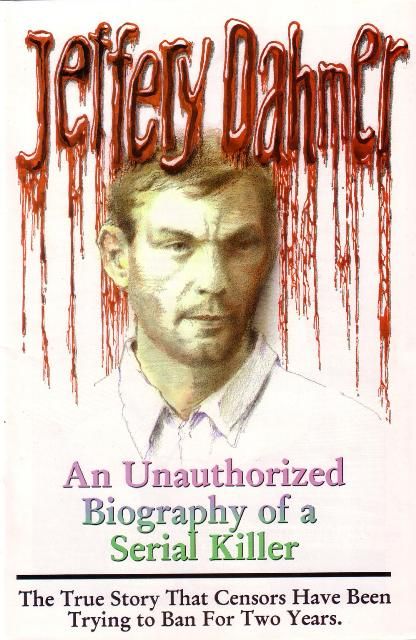 jeffery dahmer an unauthorized biography of a serial killer